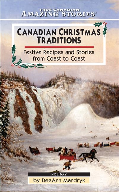 Canadian Christmas Traditions: Festive Recipes and Stories From Coast to Coa... - Picture 1 of 1