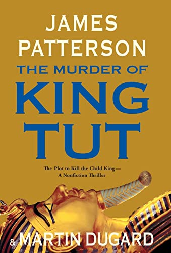 The Murder of King Tut: The Plot to Kill the Child King - A Nonfiction Thril...