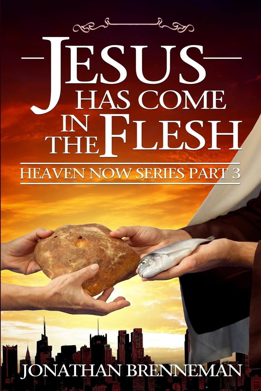 Jesus Has Come In The Flesh (Heaven Now)