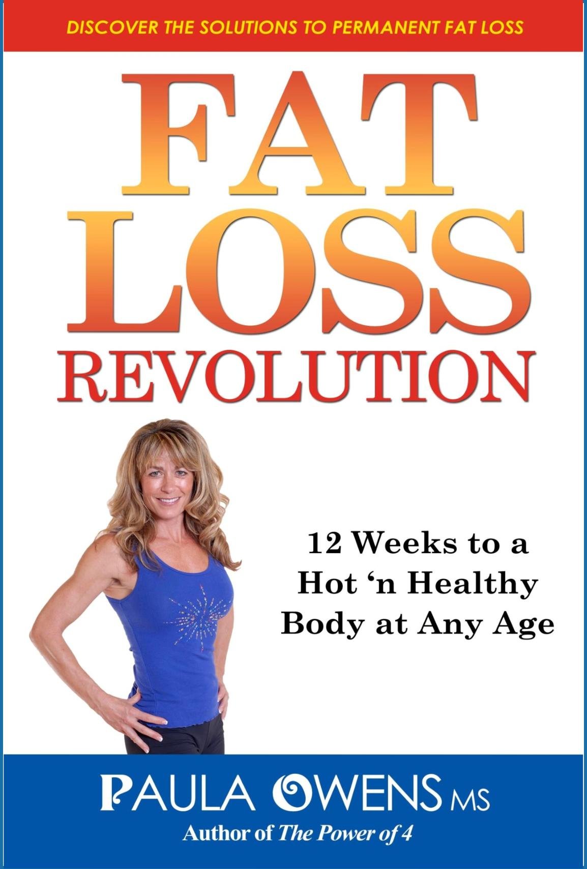 Fat Loss Revolution:: 12 Weeks to a Hot 'n Healthy Body at Any Age