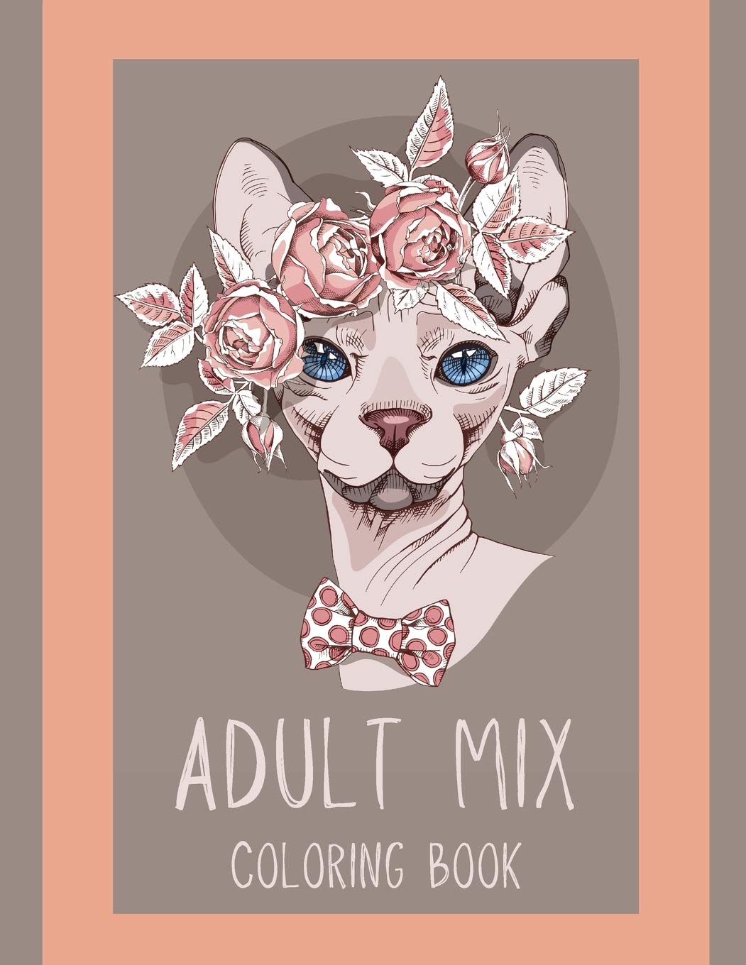 Adult Mix Coloring Book-50 Amazing Illustrations for Relaxation-Adult Colori...