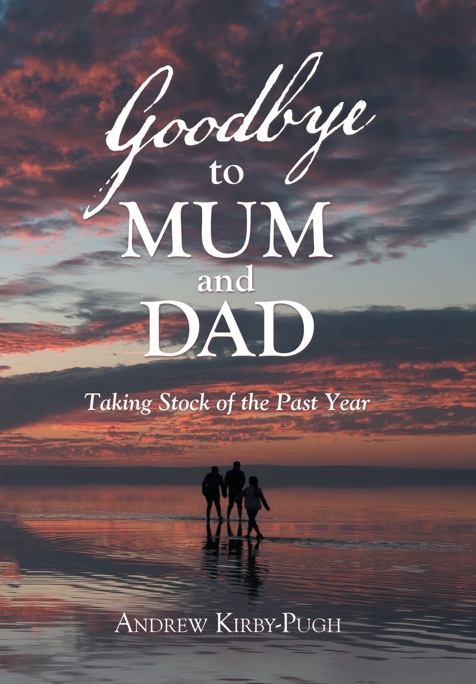 Goodbye to Mum and Dad: Taking Stock of the Past Year