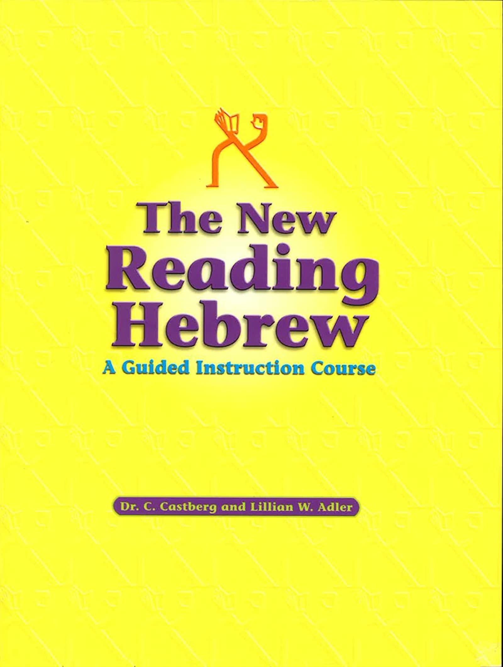 The New Reading Hebrew ~ A Guided Instruction Course