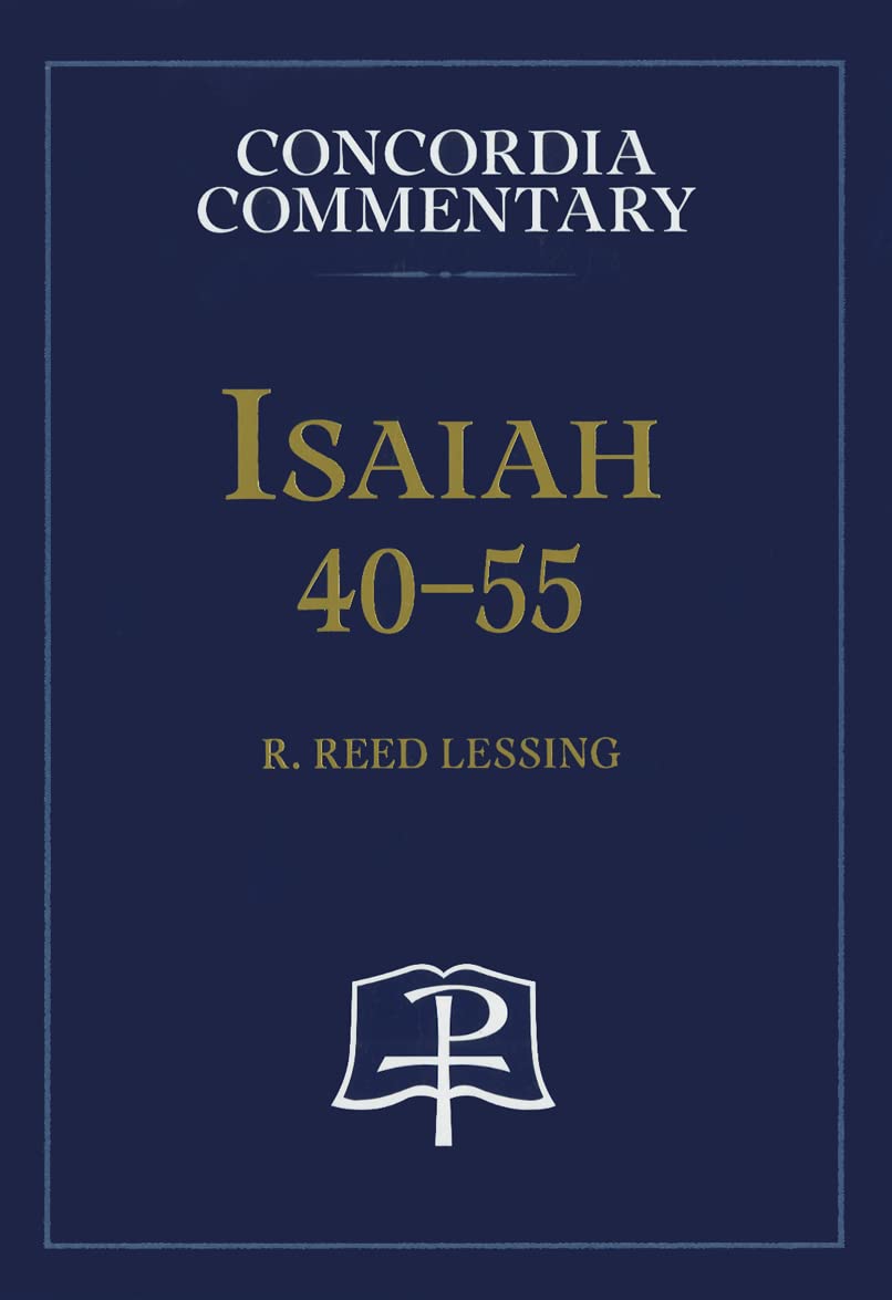 Isaiah 40-55 - Concordia Commentary