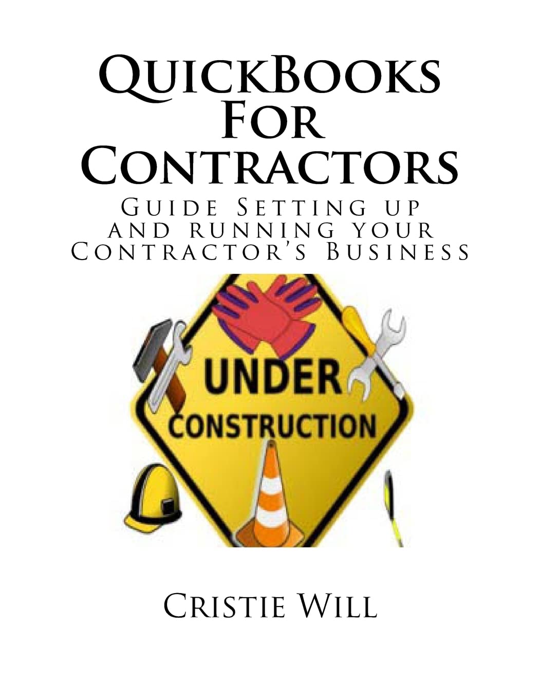 QuickBooks For Contractors: Guide Setting up and running your Contractor's B... - Picture 1 of 1