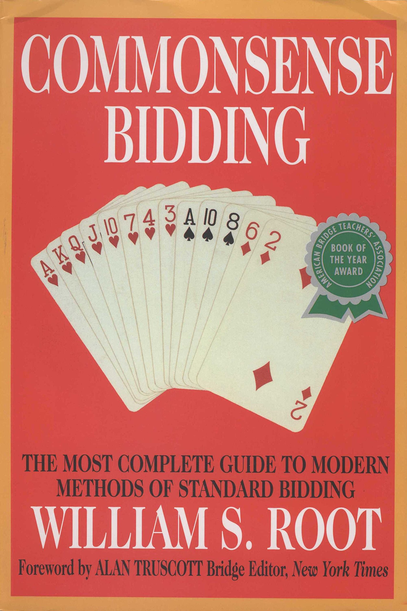 Commonsense Bidding: The Most Complete Guide to Modern Methods of Standard B...