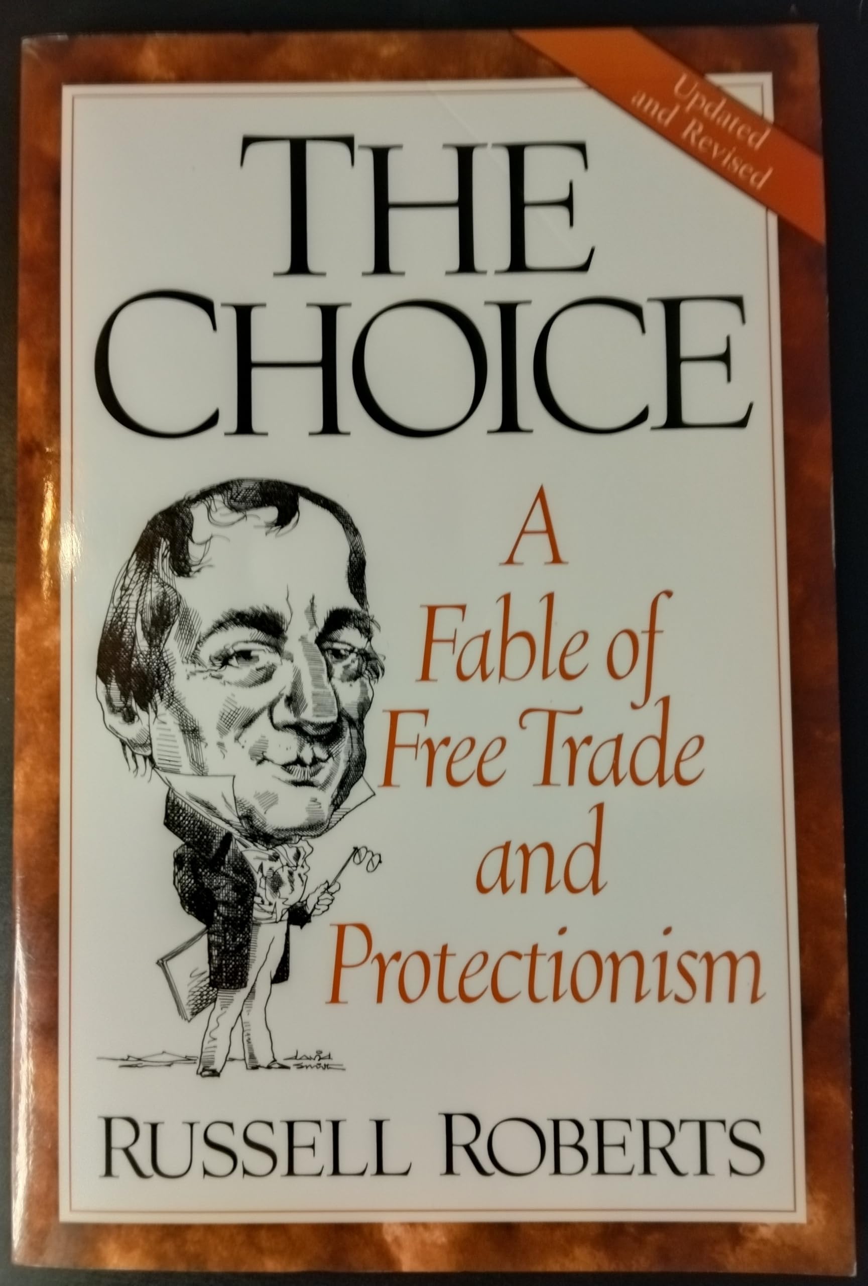 The Choice: A Fable of Free Trade and Protectionism Updated Edition