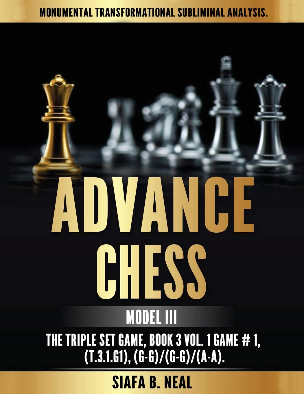 Advance Chess - Model III, The Triple Set Game: Monumental Transformational ...