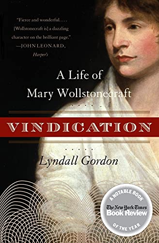 Vindication: A Life of Mary Wollstonecraft - Gordon, Lyndall - Paperback - A...