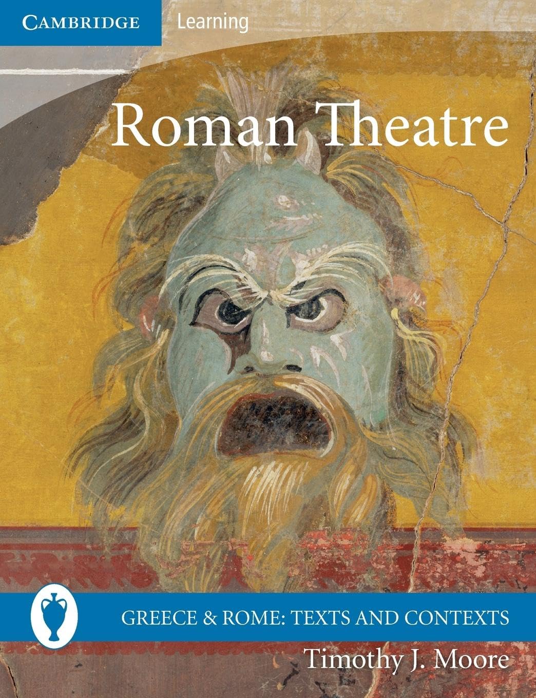 Roman Theatre (Greece and Rome: Texts and Contexts)