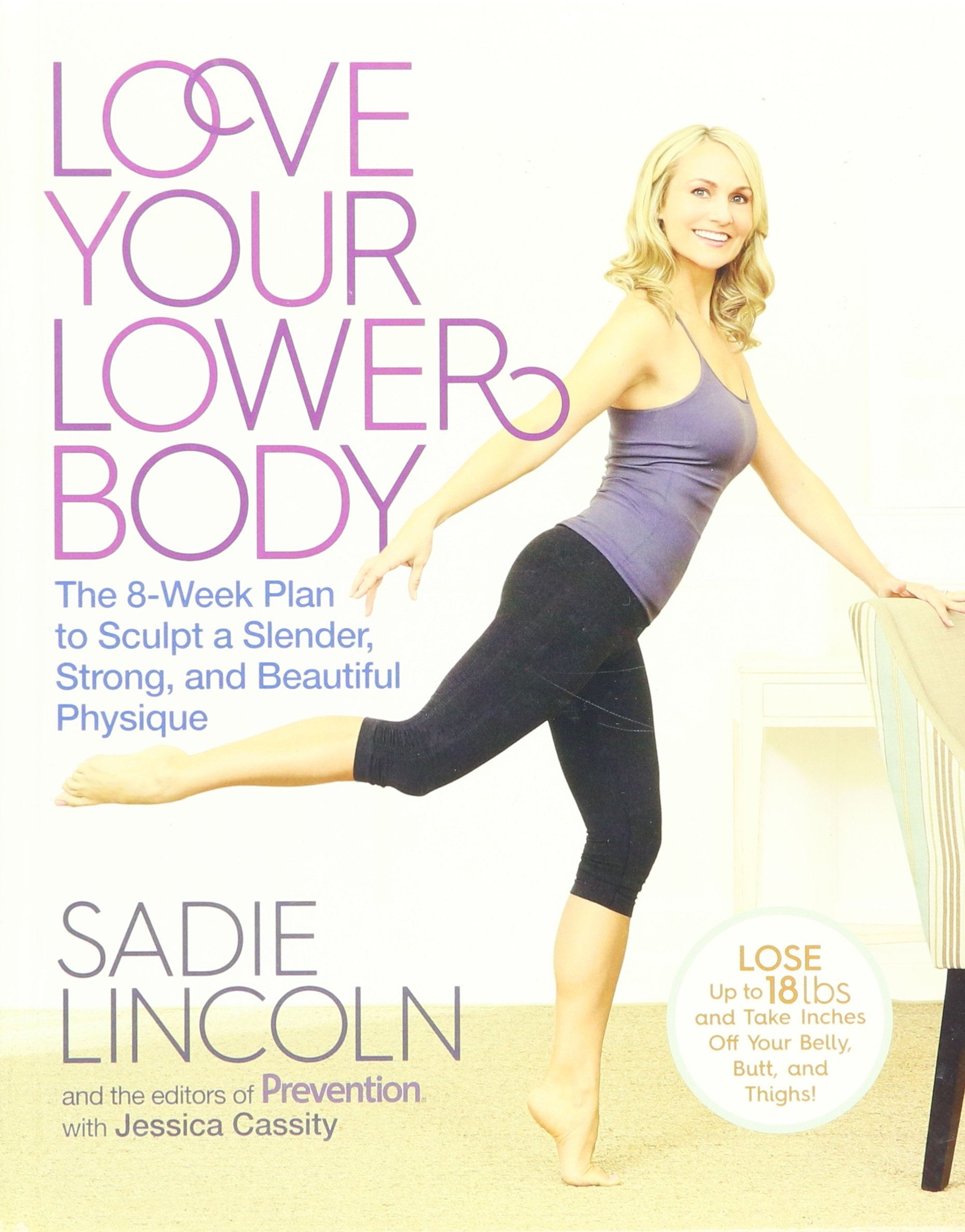 Love Your Lower Body The 8-Week Plan to Sculpt a Slender, Strong, and Beauti...