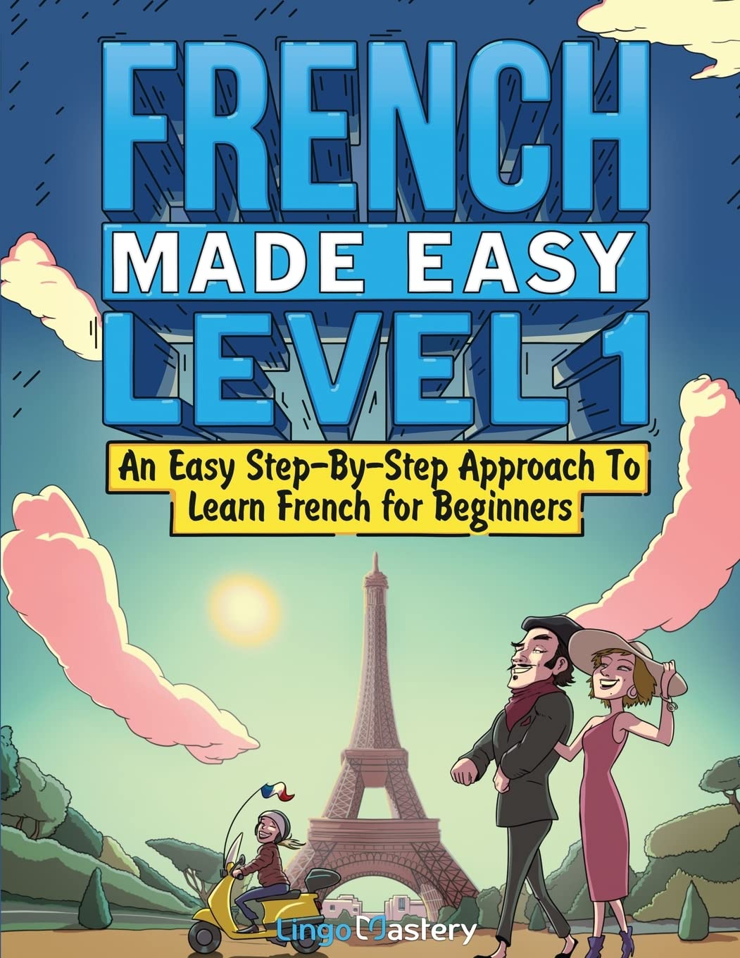 French Made Easy Level 1: An Easy Step-By-Step Approach To Learn French for ...