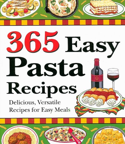 365 Easy Pasta Recipes