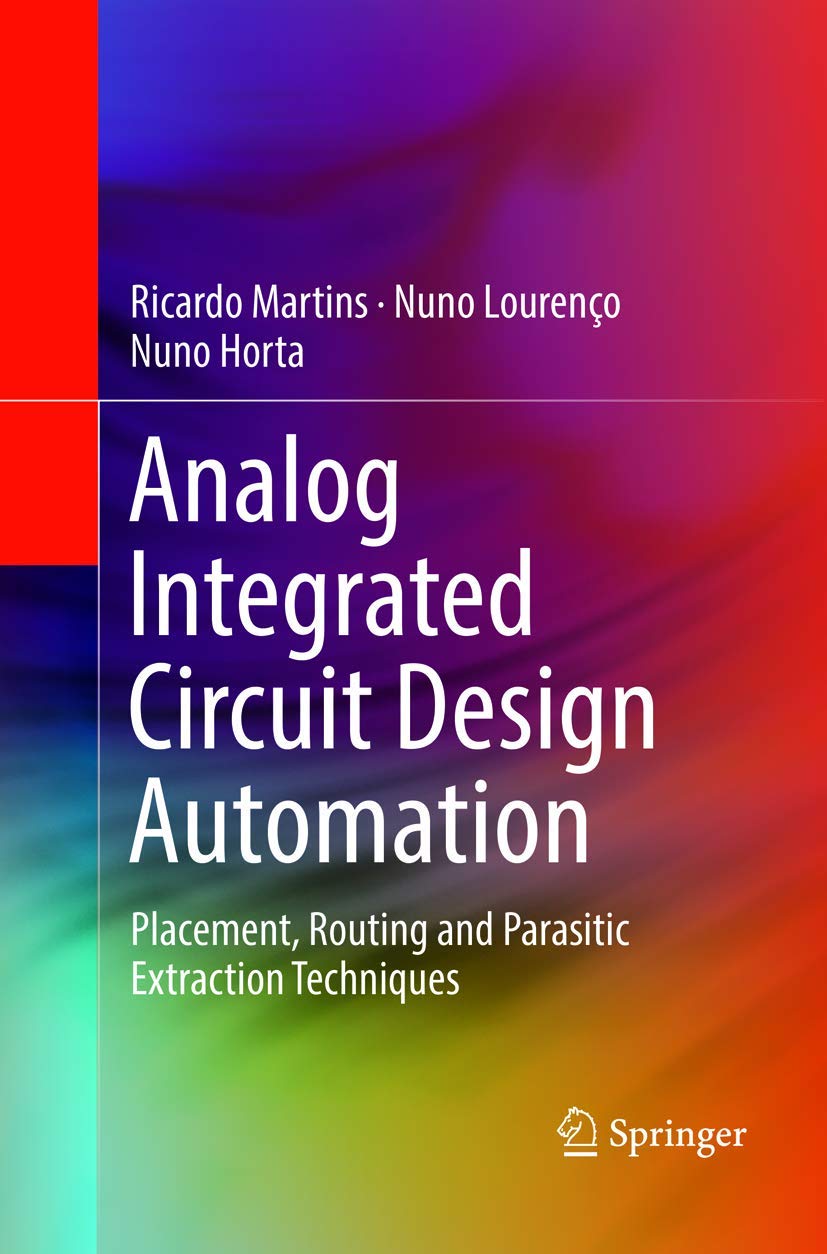 Analog Integrated Circuit Design Automation: Placement, Routing and Parasiti...