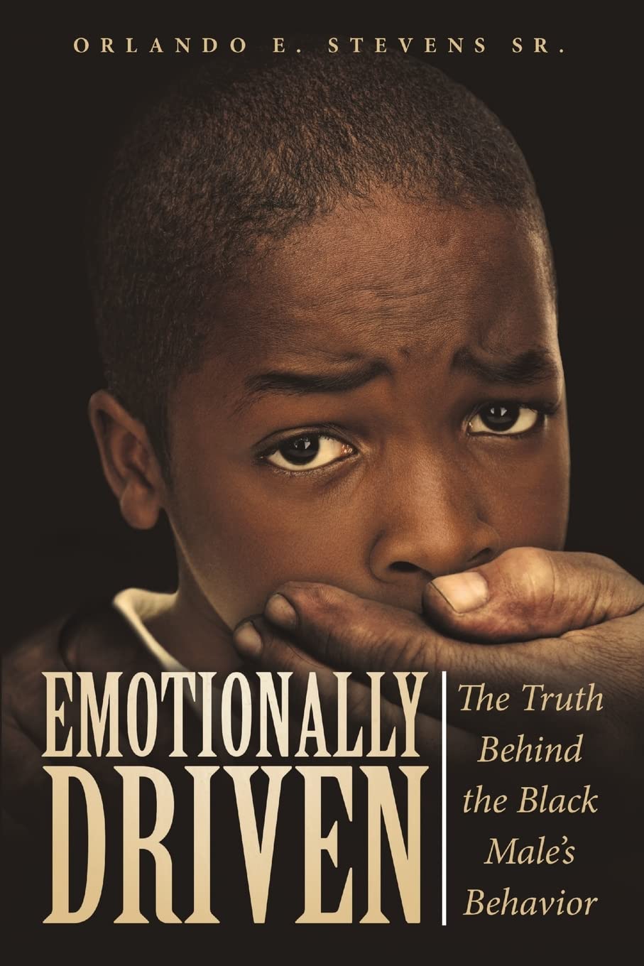 Emotionally Driven: The Truth Behind the Black Male's Behavior - Picture 1 of 1