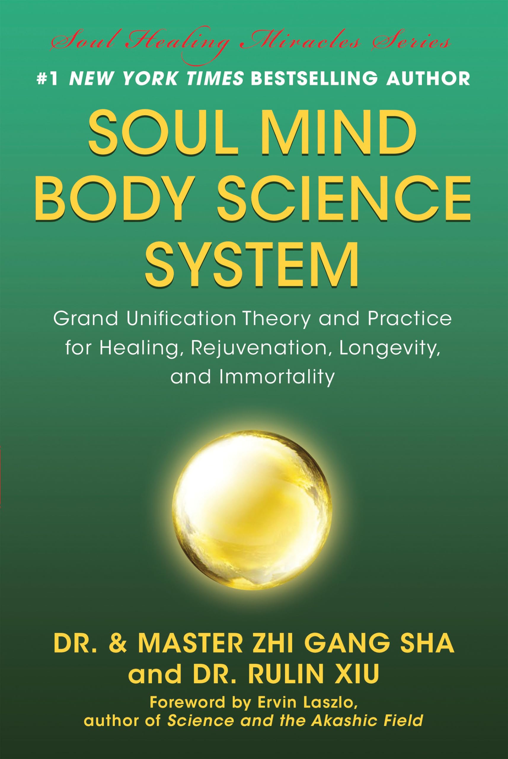 Soul Mind Body Science System: Grand Unification Theory and Practice for Hea...