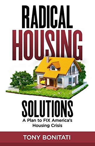 Radical Housing Solutions: A Plan to FIX America's Housing Crisis - Picture 1 of 1