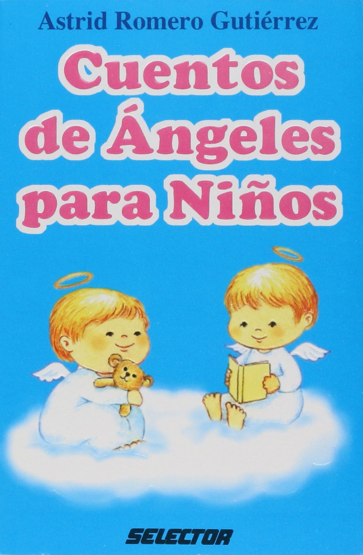 Cuentos de Ángeles para Niños (LITERATURA INFANTIL) (Spanish Edition)