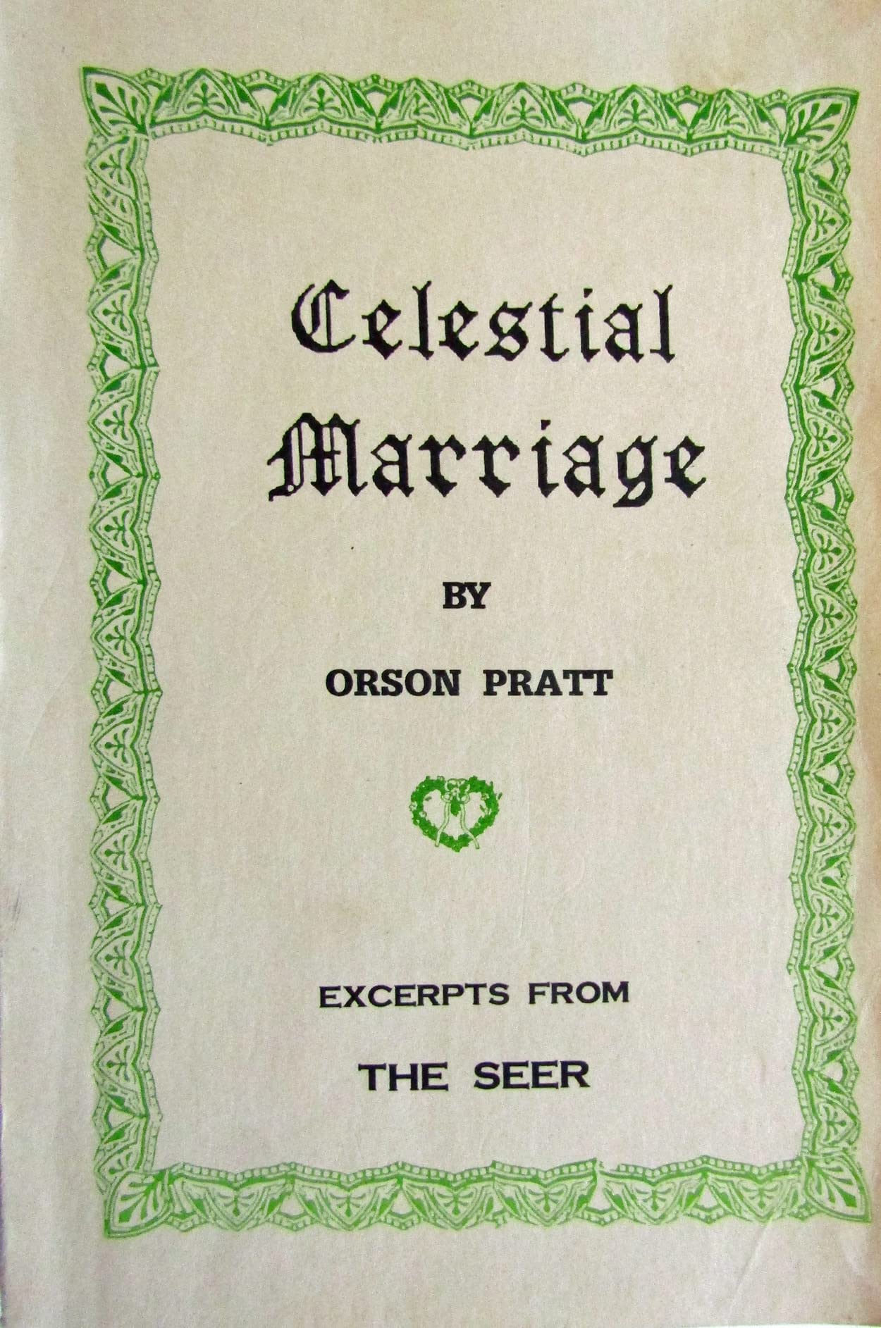 Celestial Marriage: Excerpts From The Seer