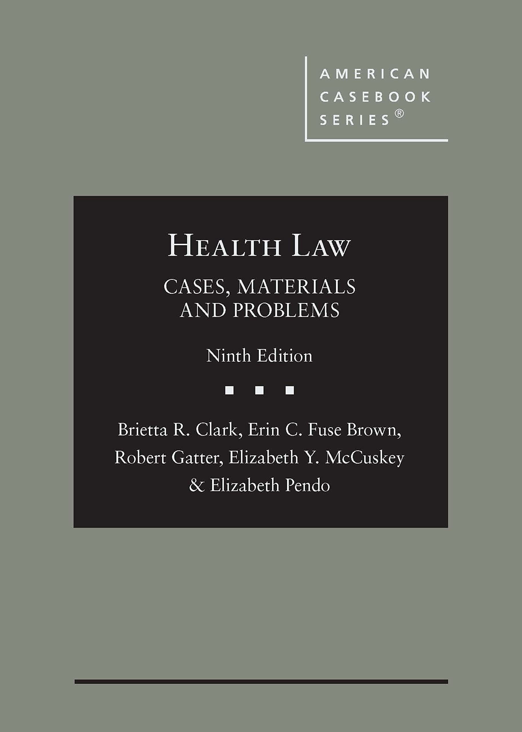 Health Law: Cases, Materials and Problems (American Casebook Series)