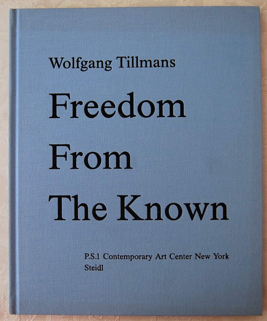 Wolfgang Tillmans: Freedom from Known