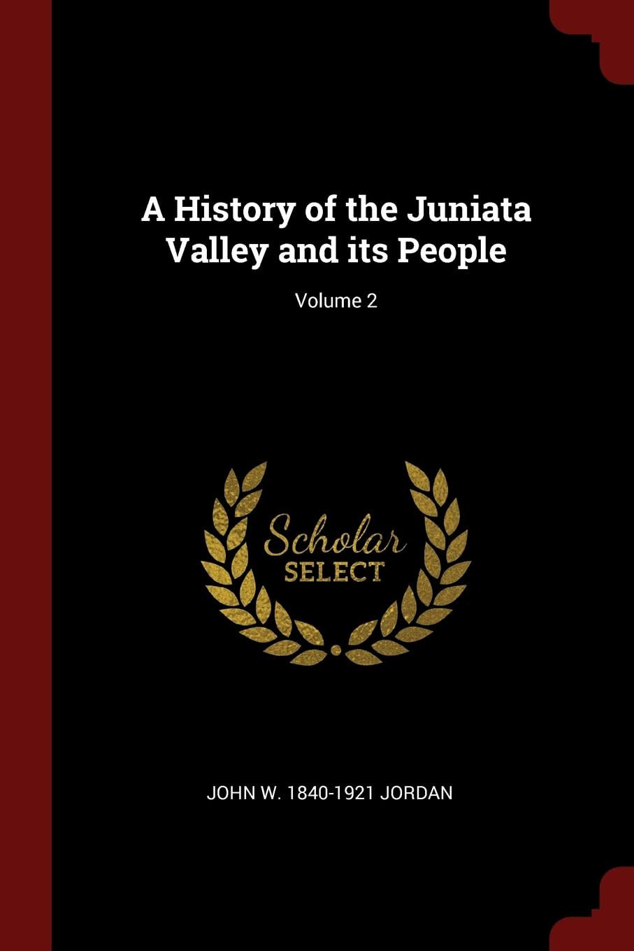 A History of the Juniata Valley and its People; Volume 2