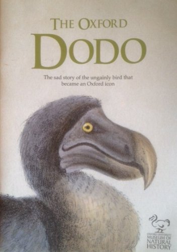 The Oxford Dodo: The Sad Story of the Ungainly Bird That Became an Oxford Ic... - Picture 1 of 1