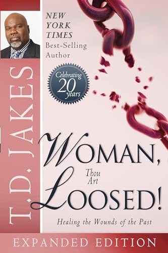 Woman Thou Art Loosed! 20th Anniversary Expanded Edition: Healing the Wounds...