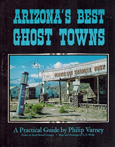 Arizona's Best Ghost Towns: A Practical Guide - Picture 1 of 1